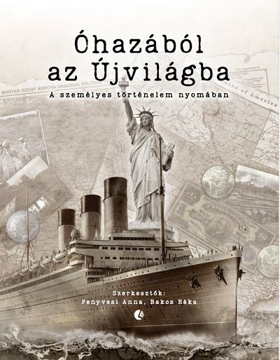 Óhazából az Újvilágba - A személyes történelem nyomában