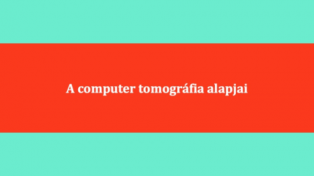 A_computer_tomografia_alapjai