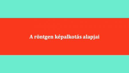 A_rontgen_kepalkotas_alapjai