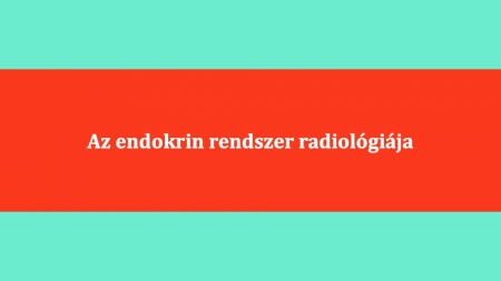 Az_endokrin_rendszer_radiologiaja