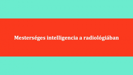 Mesterseges_intelligencia_a_radiologiaban